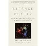 Strange Beauty: Murray Gell-Mann and the Revolution in Twentieth-Century Physics