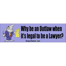 Why be an outlaw when it's legal to be a lawyer - Refrigerator Magnets 7x2 in