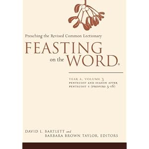 Feasting on the Word: Year A, Volume 3: Pentecost and Season after Pentecost 1 (Propers 3-16) (Feasting on the Word: Year A volume)