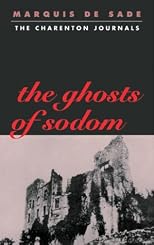 The  Ghosts of Sodom: The Secret Journals of the Marquis de Sade