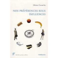 Nos pr�f�rences sous influences : D�terminants psychologiques de nos pr�f�rences et choix
