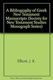 A bibliography of Greek New Testament manuscripts