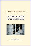 Les contes du flâneur : Un soldat marchait sur la grande route. (French Edition)