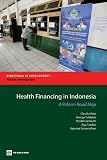 Health financing in Indonesia : a reform roadmap