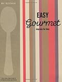 Easy gourmet : impress for less
