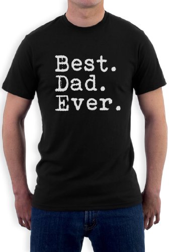 Best. Dad. Ever. Mens T-shirt, Father's Day Best Dad Ever Men's Tee Shirt