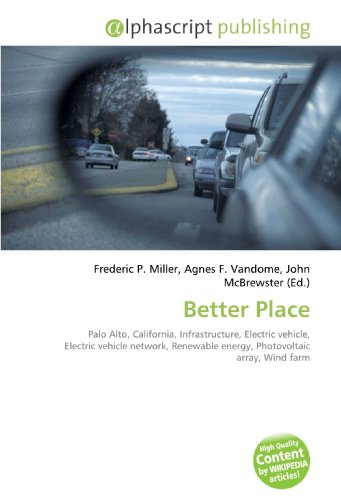 Better Place: Palo Alto, California, Infrastructure, Electric vehicle, Electric vehicle network, Renewable energy, Photovoltaic array, Wind farm