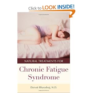 Click here to buy Natural Treatments for Chronic Fatigue Syndrome (Complementary and Alternative... by Daivati Bharadvaj.