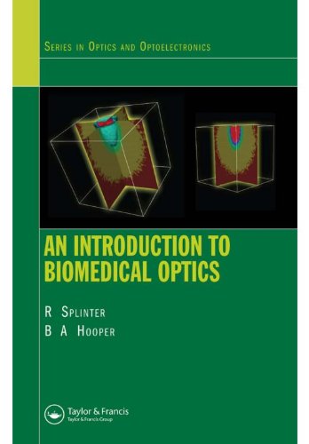 An Introduction to Biomedical Optics (Series in Optics and Optoelectronics)