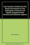 Low incomes : evidence to the Royal Commission on the Distribution of Income and Wealth