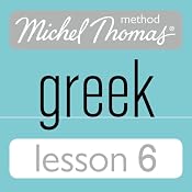 Michel Thomas Beginner Greek Lesson 6 | [Hara Garoufalia-Middle, Howard Middle]