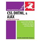 CSS, DHTML, and Ajax, Fourth Edition (Visual QuickStart Guide) by  Jason Cranford Teague