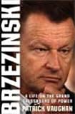 Brzezinski: A Life on the Grand Chessboard of Power