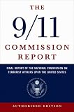 The 9/11 Commission Report: The Full Final Report of the National Commission on Terrorist Attacks Upon the United States