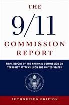 The 9/11 Commission Report: The Full Final Report of the National Commission on Terrorist Attacks Upon the United States