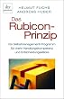 Das Rubicon-Prinzip: Ein Selbstmanagement-Programm f�r mehr Handlungskompetenz und Entscheidungsst�rke