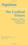 The Cardinal Virtues: Prudence, Justice, Fortitude, And Temperance