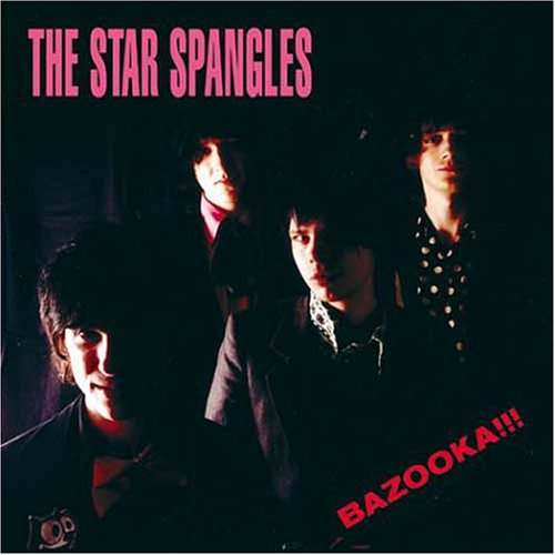 The Star Spangles - Bazooka!!! - Zortam Music
