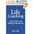 Life Coaching: A Manual for Helping Professionals
