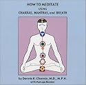 How to Meditate Using Chakras, Mantras, and Breath
