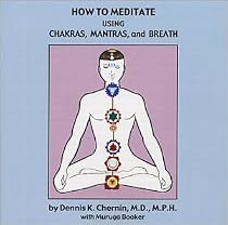 How to Meditate Using Chakras, Mantras, and Breath