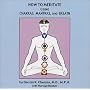 How to Meditate Using Chakras, Mantras, and Breath