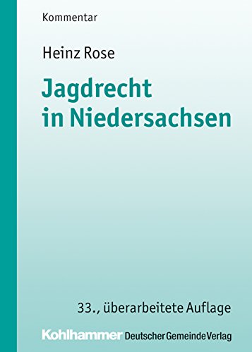 Jagdrecht in Niedersachsen (Kommunale Schriften für Niedersachsen) (German Edition)