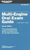 Multi-Engine Oral Exam Guide: The Comprehensive Guide to Prepare You for the FAA Oral Exam (Oral Exam Guide Series)