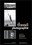 Search : Le travail photographie (Programme Rhone-Alpes Recherches en sciences humaines)
