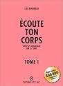 Ecoute ton corps, tome 1