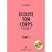 Ecoute ton corps, tome 1