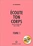 Ecoute ton corps, tome 1