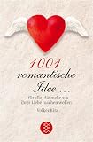 1001 romantische Idee ... ...fuer alle, die mehr aus ihrer Liebe machen wollen.