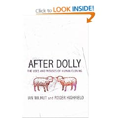 After Dolly: The Uses and Misuses of Human Cloning