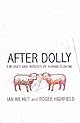 After Dolly: The Uses and Misuses of Human Cloning