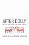 After Dolly: The Uses and Misuses of Human Cloning