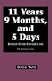 11 Years 9 Months, and 5 Days