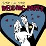 Music for Your Wedding Party
