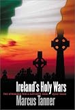 Ireland's Holy Wars: The Struggle for a Nation's Soul, 1500-2000 (Yale Nota Bene)