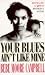 Books : Your Blues Ain't Like Mine