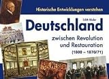 Deutschland zwischen Revolution und Restauration (1800-1870/71)