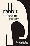 The Rabbit and the Elephant: Why Small Is the New Big for Today's Church
