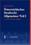 &Ouml;sterreichisches Strafrecht - Allgemeiner Teil I: Grundlagen und Lehre von der Straftat (Springers Kurzlehrb&uuml;cher der Rechtswissenschaft) - Helmut Fuchs