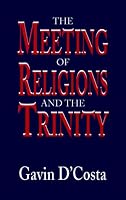 The Meeting of Religions and the Trinity (Faith Meets Faith Series)