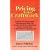 The Basic Guide to Pricing Your Craftwork: With Profitable Strategies for Recordkeeping, Cutting Material Costs, Time & Workplace Management, Plus Tax