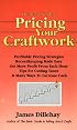 The Basic Guide to Pricing Your Craftwork: With Profitable Strategies for Recordkeeping, Cutting Material Costs, Time & Workplace Management, Plus Tax
