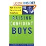 Raising Confident Boys: 100 Tips for Parents and Teachers