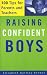 Books : Raising Confident Boys: 100 Tips for Parents and Teachers