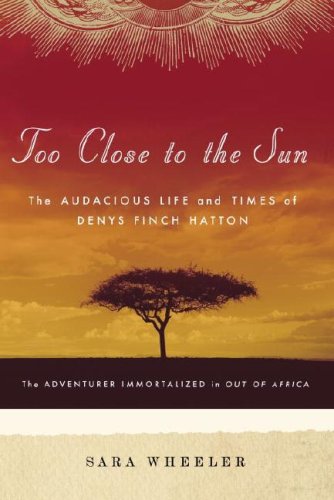 Buy Too Close to the Sun: The Audacious Life and Times of Denys Finch Hatton online at Discounted New and Used prices. Delivered to your door with City Travel Guides.com