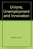 Unions, unemployment and innovation